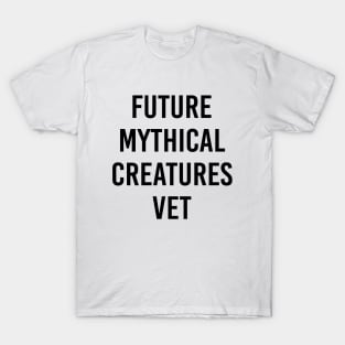 Future Mythical Creatures Vet (Black Text) T-Shirt